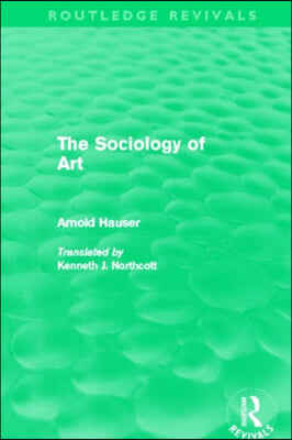 The Sociology of Art (Routledge Revivals)