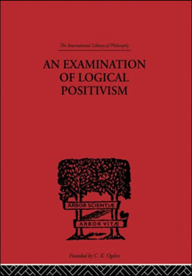 Examination of Logical Positivism