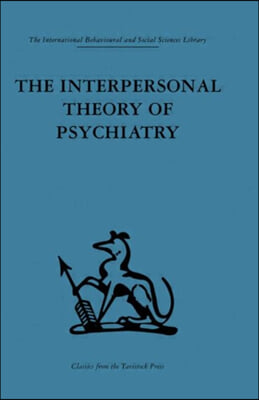 The Interpersonal Theory of Psychiatry