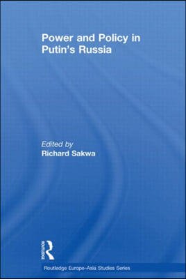 Power and Policy in Putin’s Russia