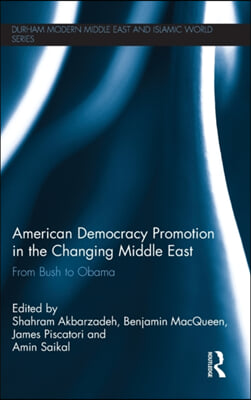 American Democracy Promotion in the Changing Middle East