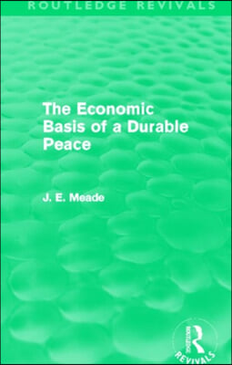 Economic Basis of a Durable Peace (Routledge Revivals)