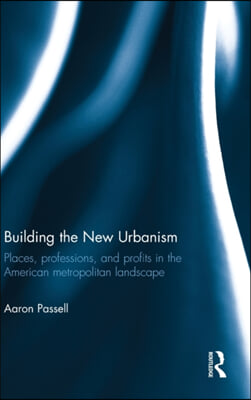 Building the New Urbanism