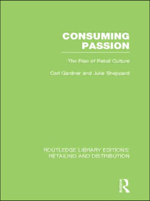 Consuming Passion (RLE Retailing and Distribution)