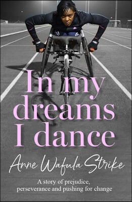 In My Dreams I Dance: A Story of Prejudice, Perseverance and Pushing for Change