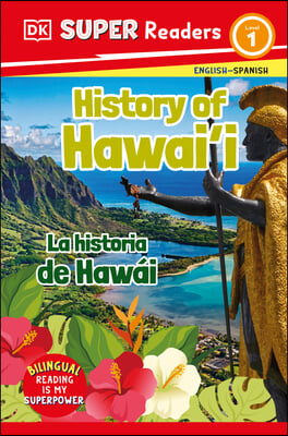 DK Super Readers Level 1 Bilingual History of Hawai'i - La Historia de Hawái