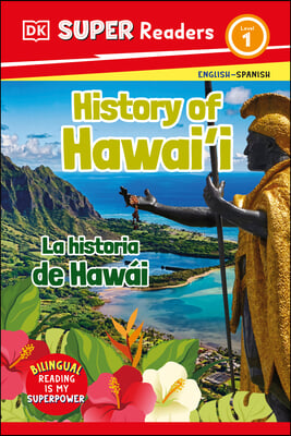 DK Super Readers Level 1 Bilingual History of Hawai'i - La Historia de Hawái