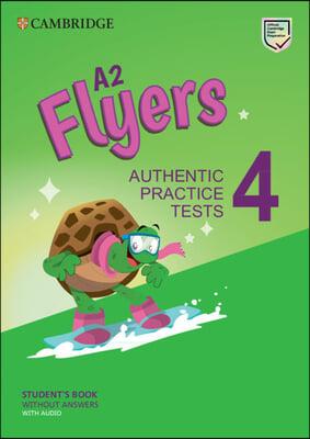 A2 Flyers 4 Student's Book Without Answers with Audio: Authentic Practice Tests