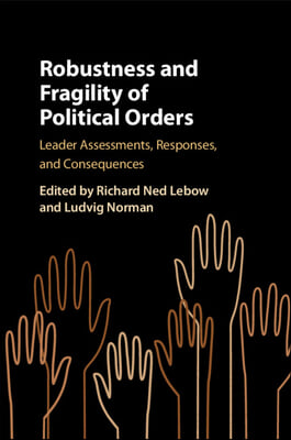 Robustness and Fragility of Political Orders