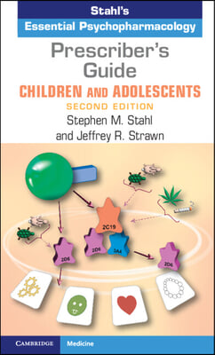 Prescriber&#39;s Guide - Children and Adolescents: Stahl&#39;s Essential Psychopharmacology