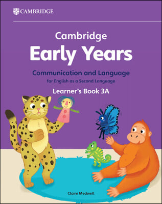 Cambridge Early Years Communication and Language for English as a Second Language Learner's Book 3A