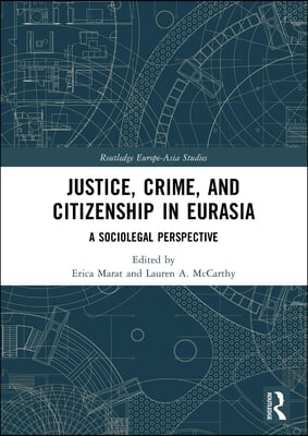 Justice, Crime, and Citizenship in Eurasia