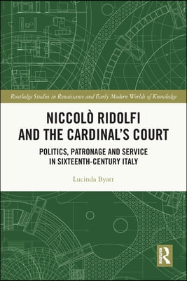 Niccolò Ridolfi and the Cardinal's Court