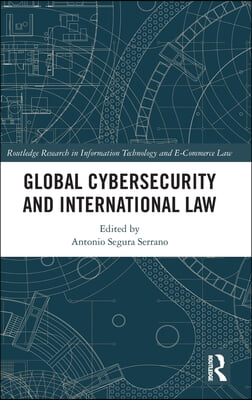 Global Cybersecurity and International Law