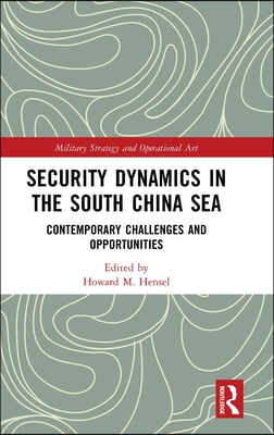 Security Dynamics in the South China Sea