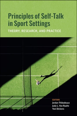Principles of Self-Talk in Sport Settings: Theory, Research, and Practice