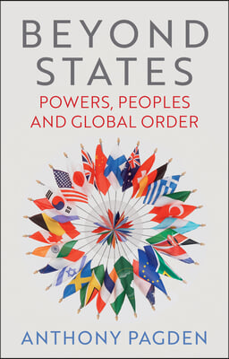 Beyond States: Powers, Peoples and Global Order