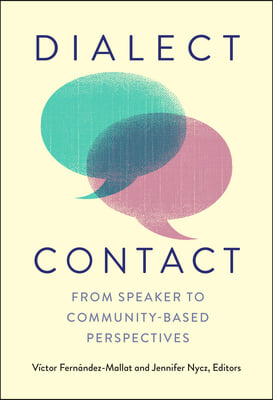Dialect Contact: From Speaker to Community-Based Perspectives