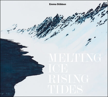 Emma Stibbon: Melting Ice/Rising Tides