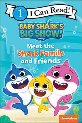 Baby Shark's Big Show!: Meet the Shark Family and Friends