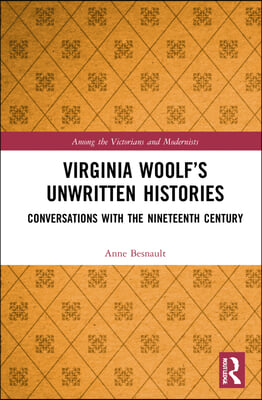 Virginia Woolf’s Unwritten Histories