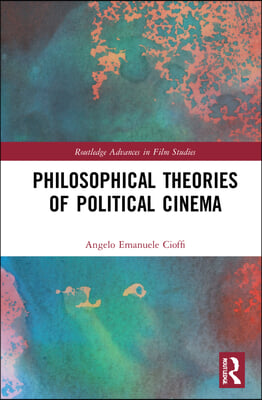 Philosophical Theories of Political Cinema