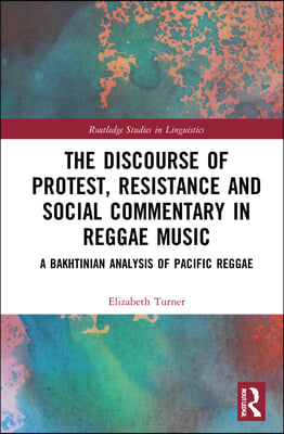 Discourse of Protest, Resistance and Social Commentary in Reggae Music