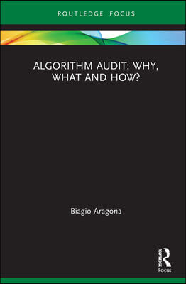 Algorithm Audit: Why, What, and How?