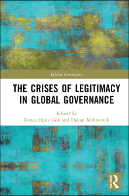 Crises of Legitimacy in Global Governance