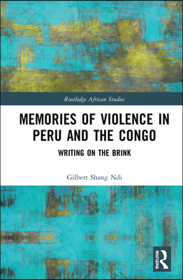Memories of Violence in Peru and the Congo