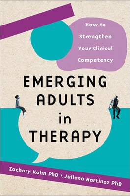 Emerging Adults in Therapy: How to Strengthen Your Clinical Competency