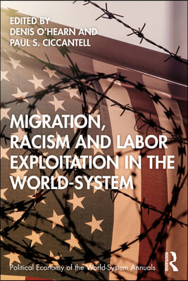 Migration, Racism and Labor Exploitation in the World-System