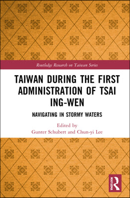 Taiwan During the First Administration of Tsai Ing-wen