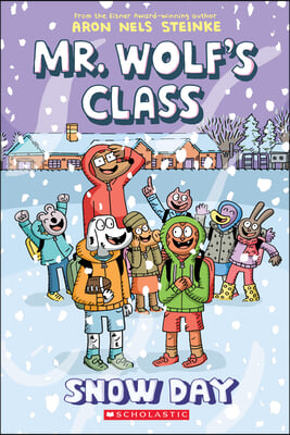 Snow Day: A Graphic Novel (Mr. Wolf&#39;s Class #5)