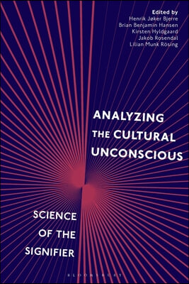 Analysing the Cultural Unconscious: Science of the Signifier