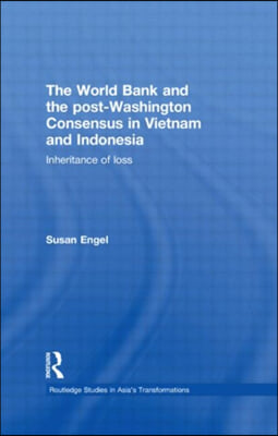 World Bank and the post-Washington Consensus in Vietnam and Indonesia