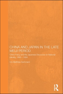 China and Japan in the Late Meiji Period