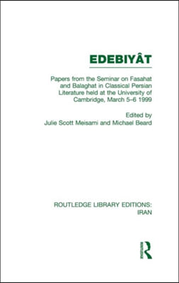 Papers from the Seminar on Fasahat and Balaghat in Classical Persian Literature (RLE Iran B)