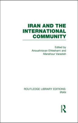 Iran and the International Community (RLE Iran D)