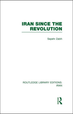 Iran Since the Revolution (RLE Iran D)