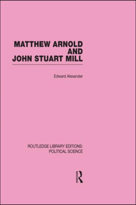 Matthew Arnold and John Stuart Mill