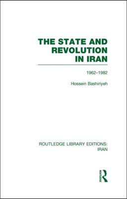 State and Revolution in Iran (RLE Iran D)