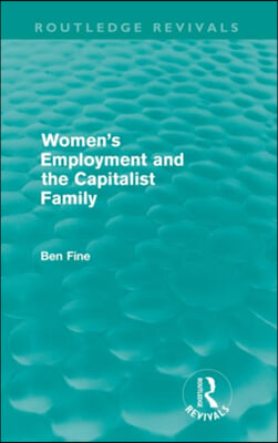 Women&#39;s Employment and the Capitalist Family