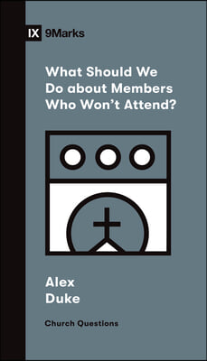 What Should We Do about Members Who Won&#39;t Attend?