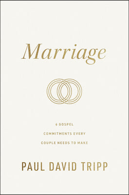 Marriage: 6 Gospel Commitments Every Couple Needs to Make (Repackage)
