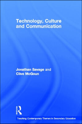 Teaching Contemporary Themes in Secondary Education: Technology, Culture and Communication