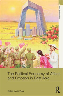 Political Economy of Affect and Emotion in East Asia