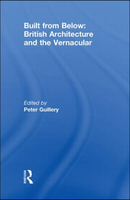 Built from Below: British Architecture and the Vernacular