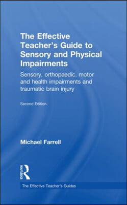 Effective Teacher's Guide to Sensory and Physical Impairments