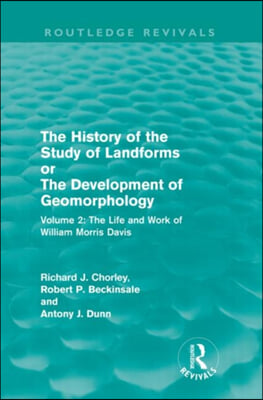 History of the Study of Landforms Volume 2 (Routledge Revivals)